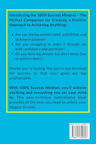 100% SUCCESS MINDSET: Motivational keys to achieve your goals and improve your personal development skills (Self-help and personal development books)
