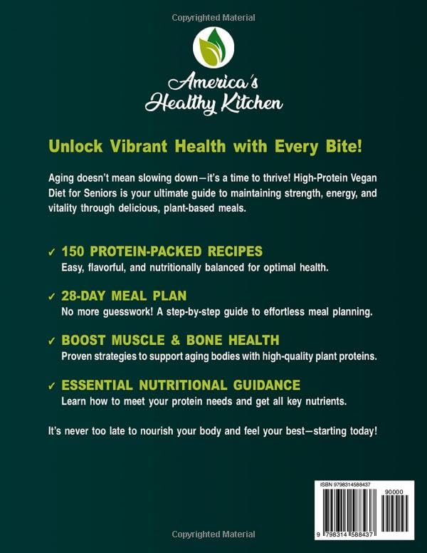 High-Protein Vegan Diet Cookbook for Seniors: Quick and Delicious Plant-Based Recipes for Active Aging - 28-Day Meal Plan to Support Muscle Health and Vitality